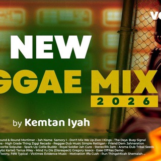 New Reggae Mix 2026 Vol 6 by Kemtan Iyah