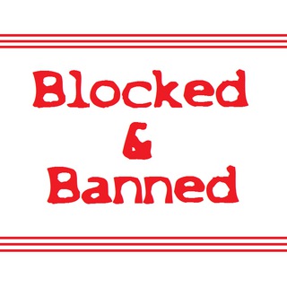 Blocked & Banned