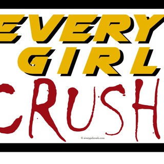 EveryGirl Crush