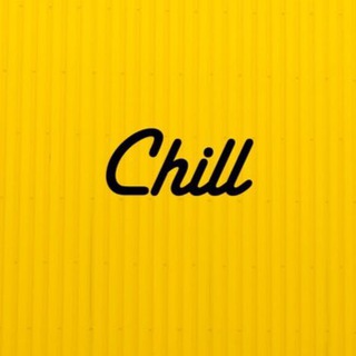 C H I L L