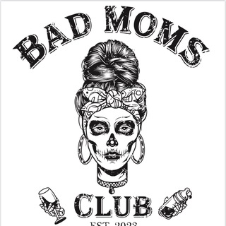 BAD MOMS CLUB